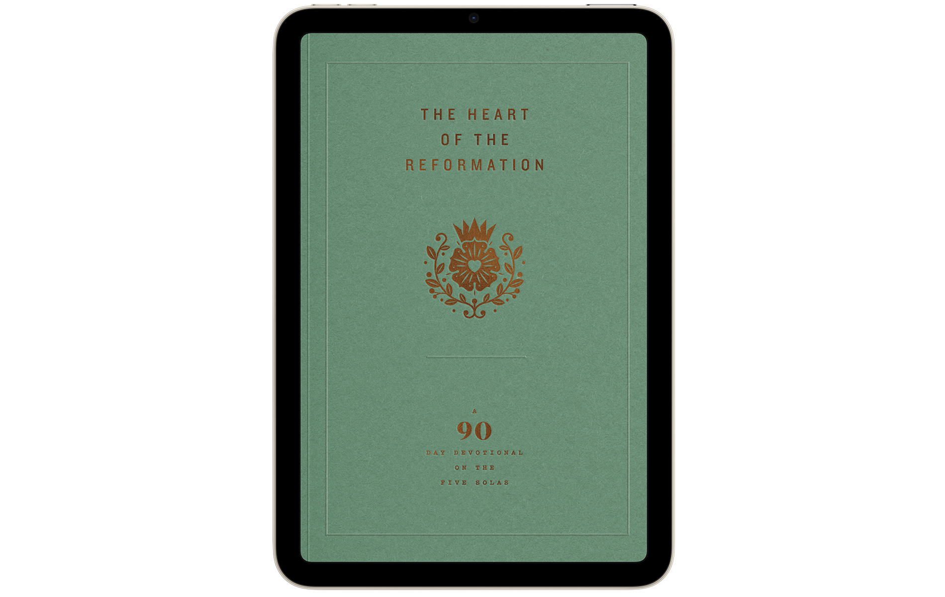The Heart of the Reformation: A 90-Day Devotional on the Five Solas