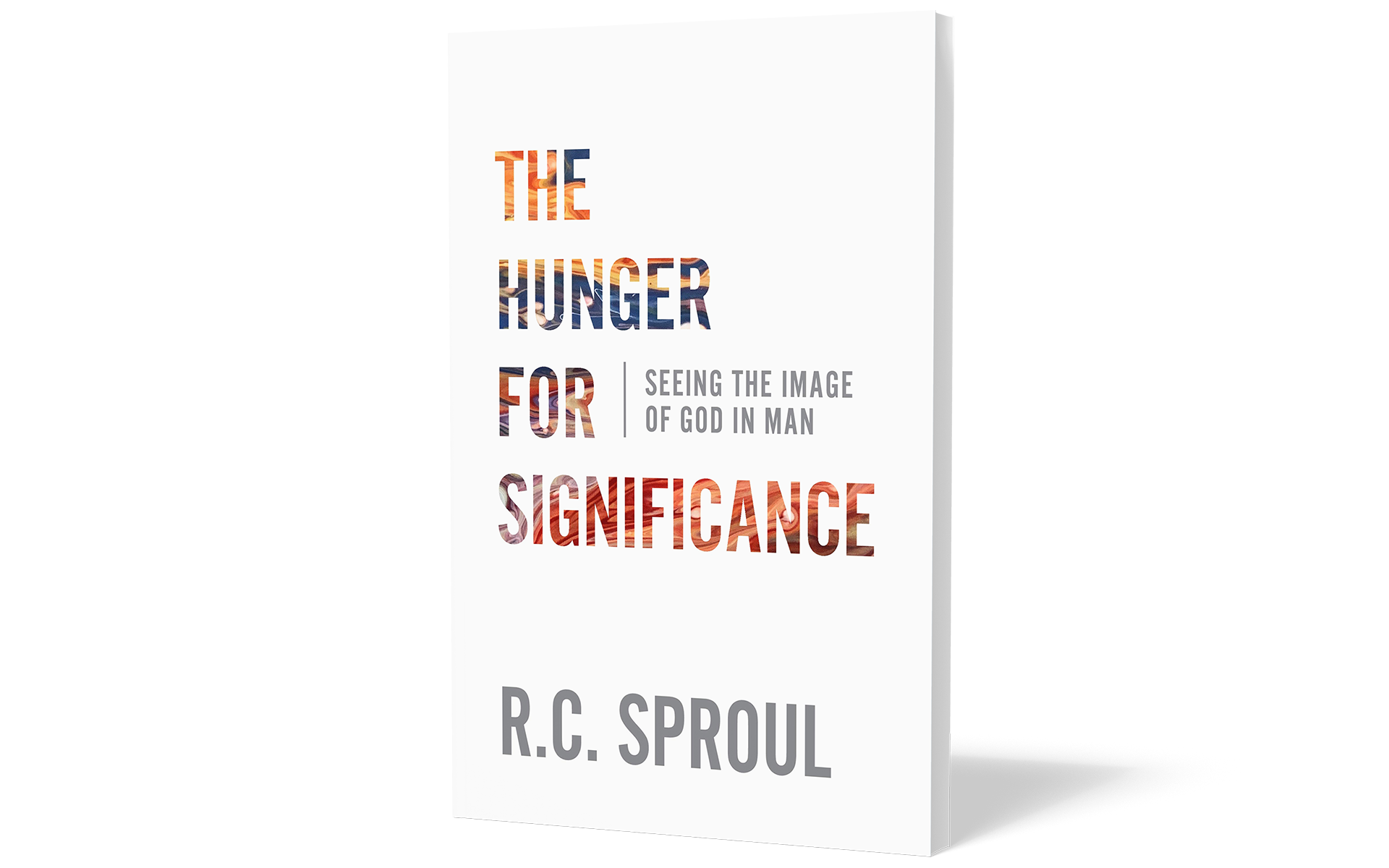 The Hunger for Significance: Seeing the Image of God in Man