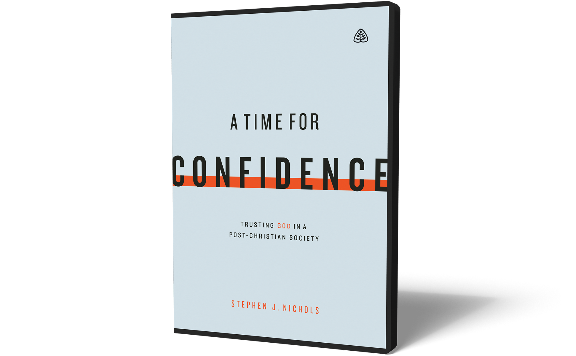 A Time for Confidence: Trusting God in a Post-Christian Society